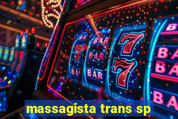 massagista trans sp